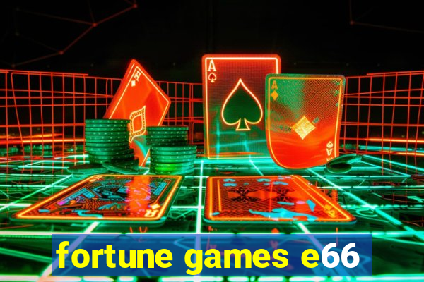 fortune games e66